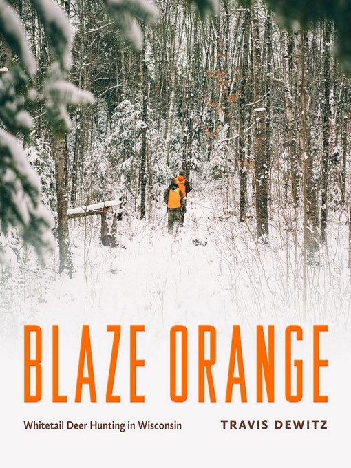 Title details for Blaze Orange by Travis Dewitz - Available